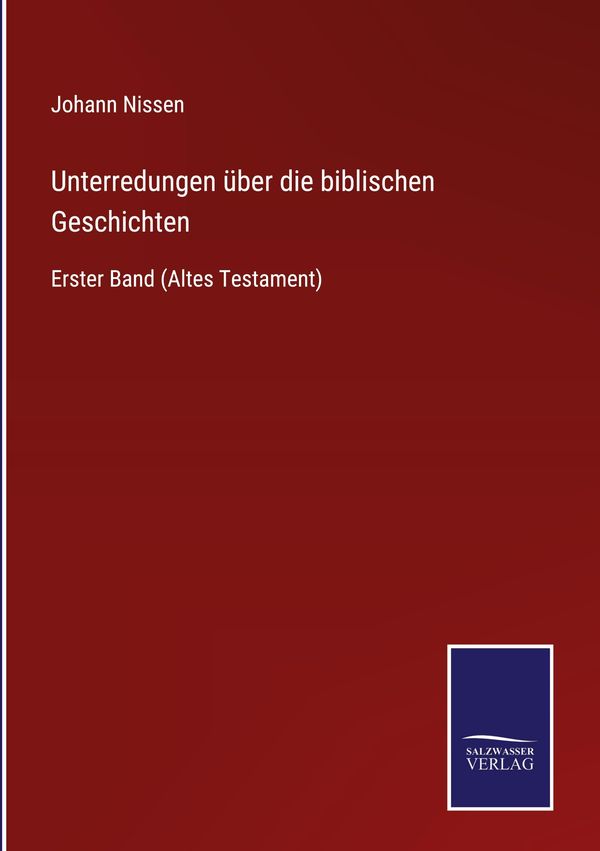 Unterredungen über die biblischen Geschichten - Johann Nissen (Buch)