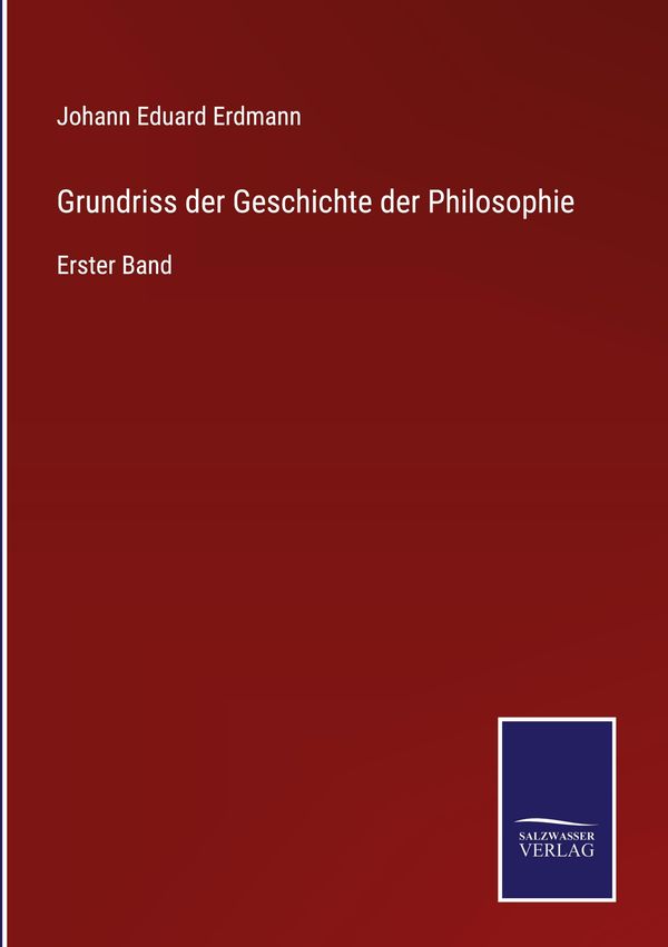 Grundriss der Geschichte der Philosophie - Johann Eduard Erdmann