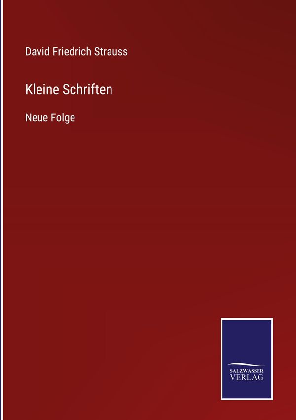 Kleine Schriften - David Friedrich Strauss (Buch)