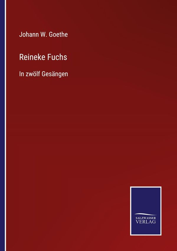 Reineke Fuchs - Johann W. Goethe (Buch)