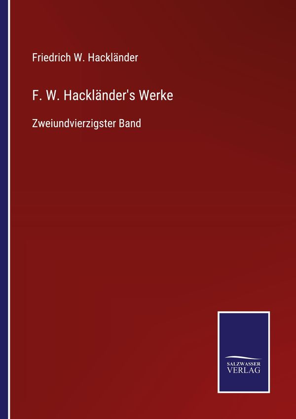 F. W. Hackländers Werke - Friedrich W. Hackländer (Buch)