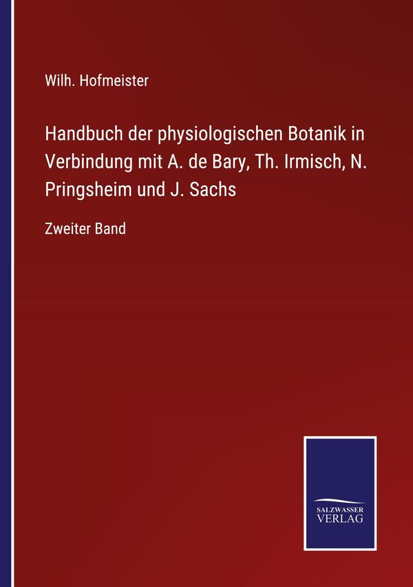 Handbuch der physiologischen Botanik in Verbindung mit A. de Bary, ...