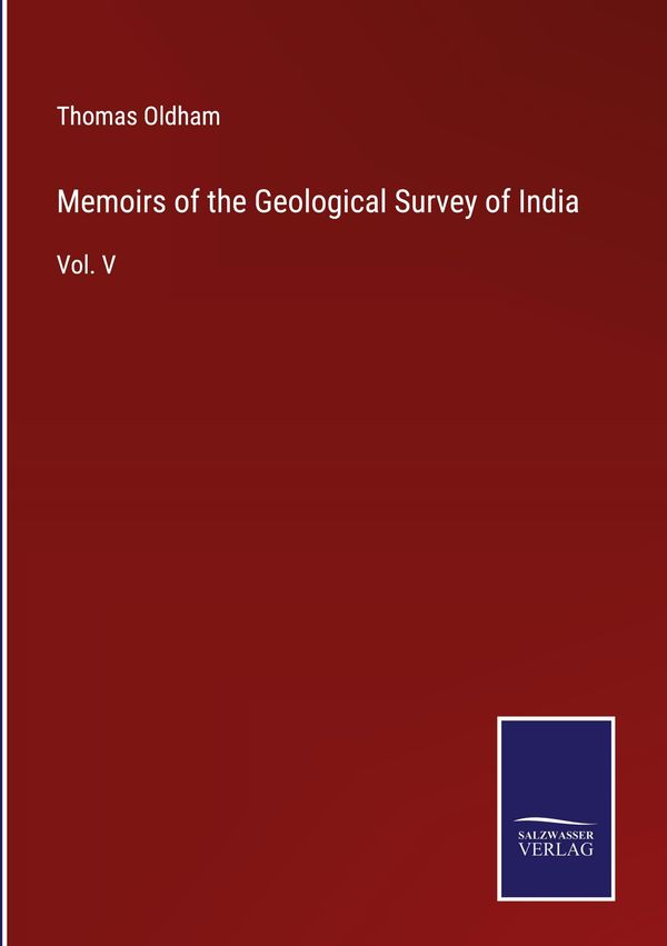 Memoirs of the Geological Survey of India - Thomas Oldham (Buch)