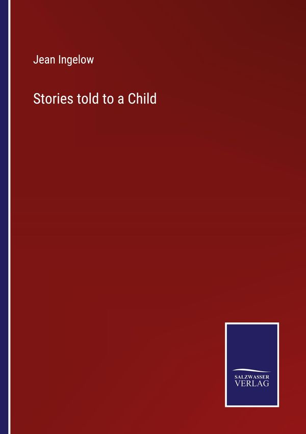 Stories told to a Child - Jean Ingelow (Buch)