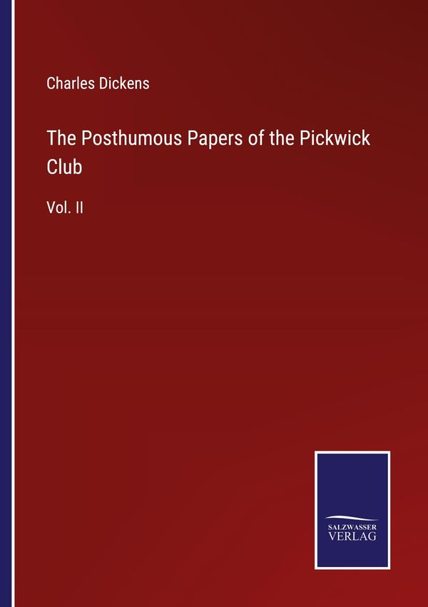 The Posthumous Papers of the Pickwick Club - Charles Dickens (Buch)