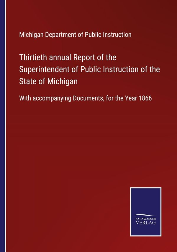 Thirtieth annual Report of the Superintendent of Public Instruction...