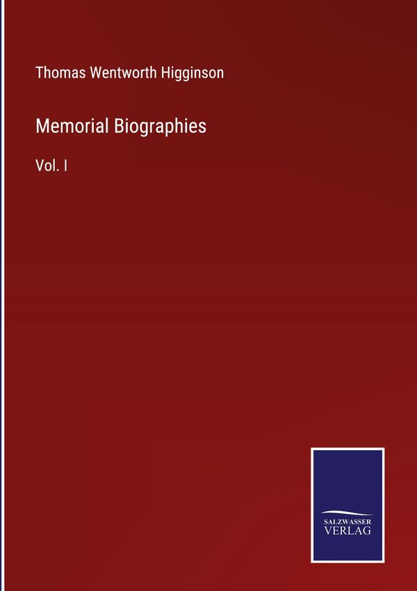 Memorial Biographies - Thomas Wentworth Higginson (Buch)