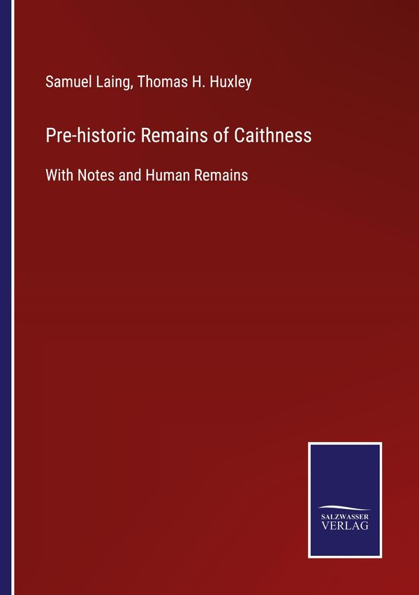 Pre-historic Remains of Caithness - Samuel Laing (Buch)