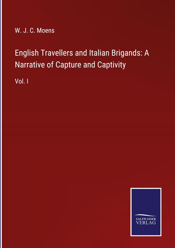 English Travellers and Italian Brigands: A Narrative of Capture and...