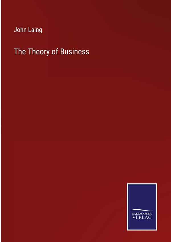 The Theory of Business - John Laing (Buch)