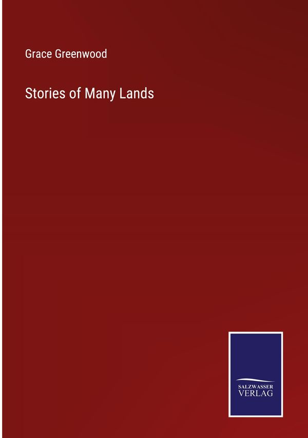 Stories of Many Lands - Grace Greenwood (Buch)