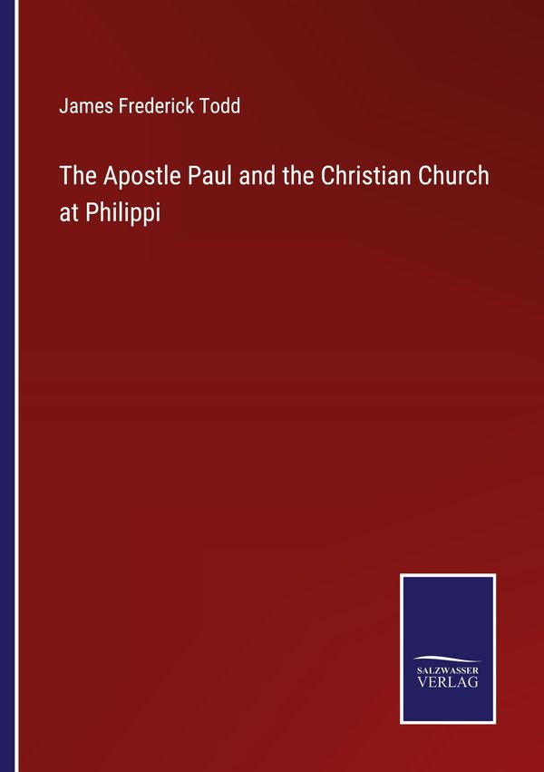 The Apostle Paul and the Christian Church at Philippi (Buch)
