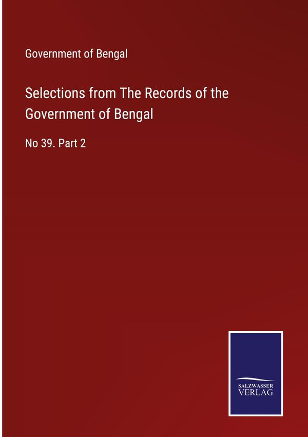 Selections from The Records of the Government of Bengal (Buch)