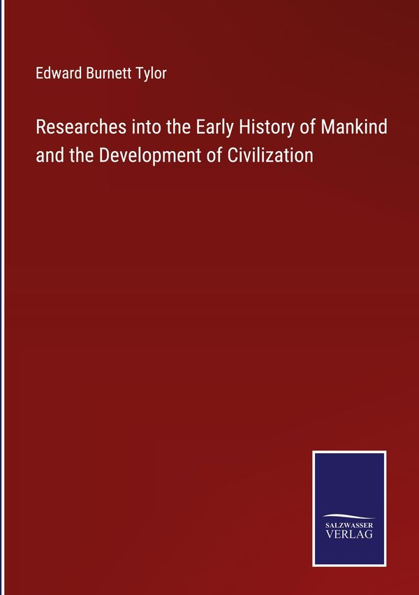 Researches into the Early History of Mankind and the Development of...