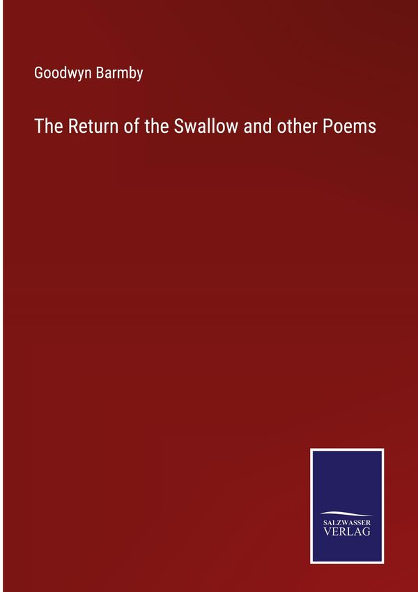 The Return of the Swallow and other Poems - Goodwyn Barmby (Buch)