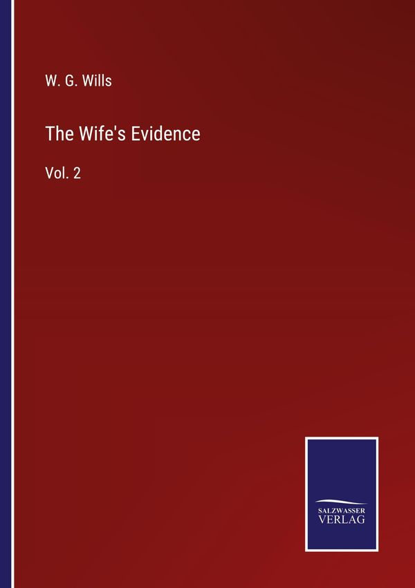 The Wifes Evidence - W. G. Wills (Buch)