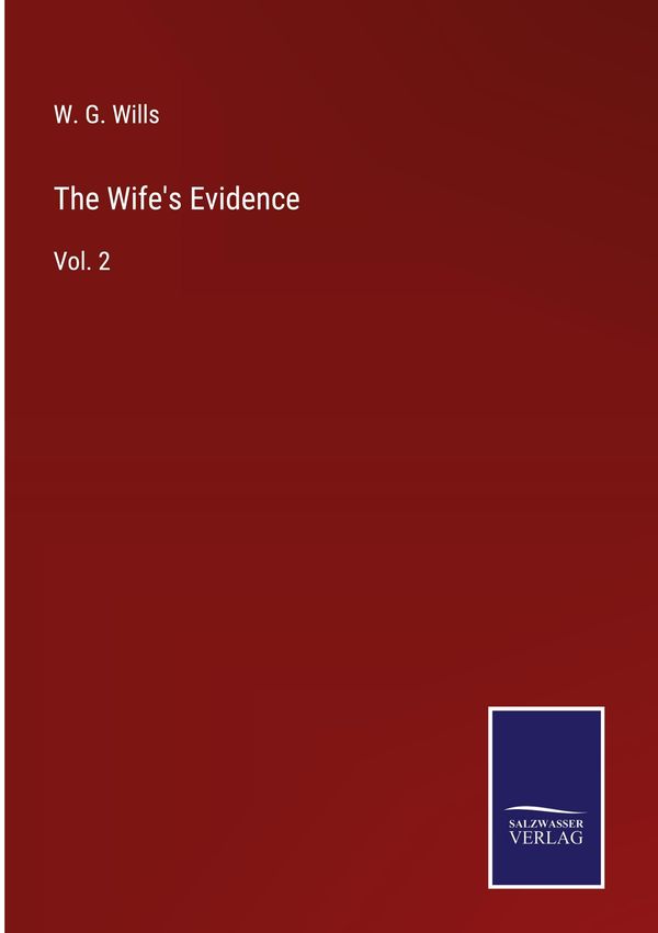 The Wifes Evidence - W. G. Wills (Buch)
