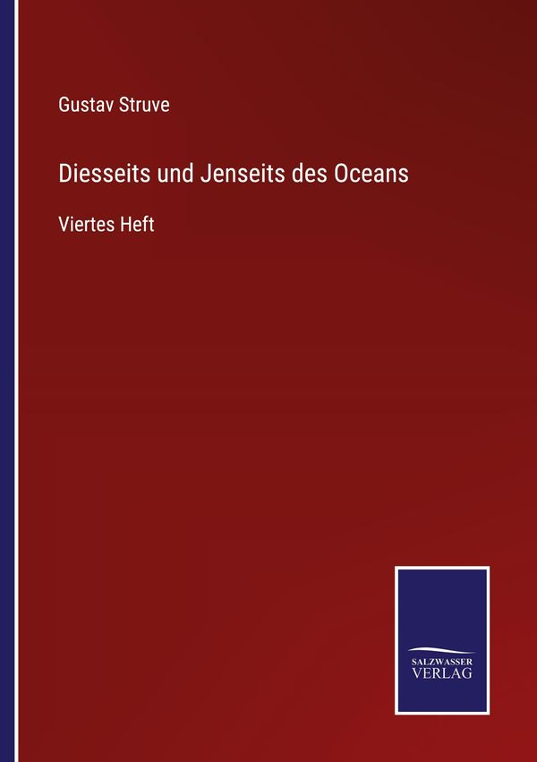 Diesseits und Jenseits des Oceans - Gustav Struve (Buch)