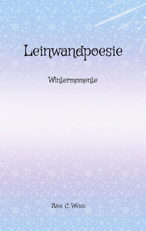 Leinwandpoesie - Alex C. Weiss (Buch)
