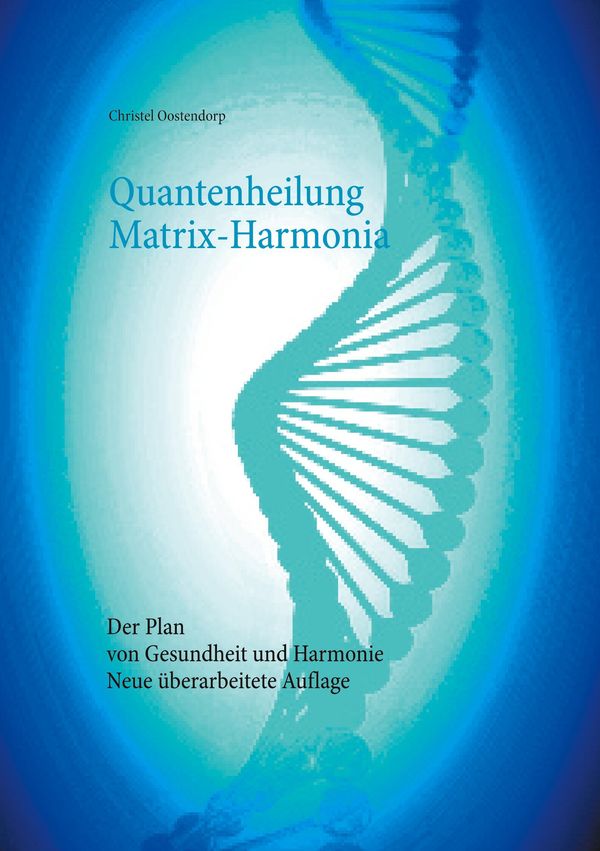 Quantenheilung Matrix-Harmonia - Christel Oostendorp (Buch)
