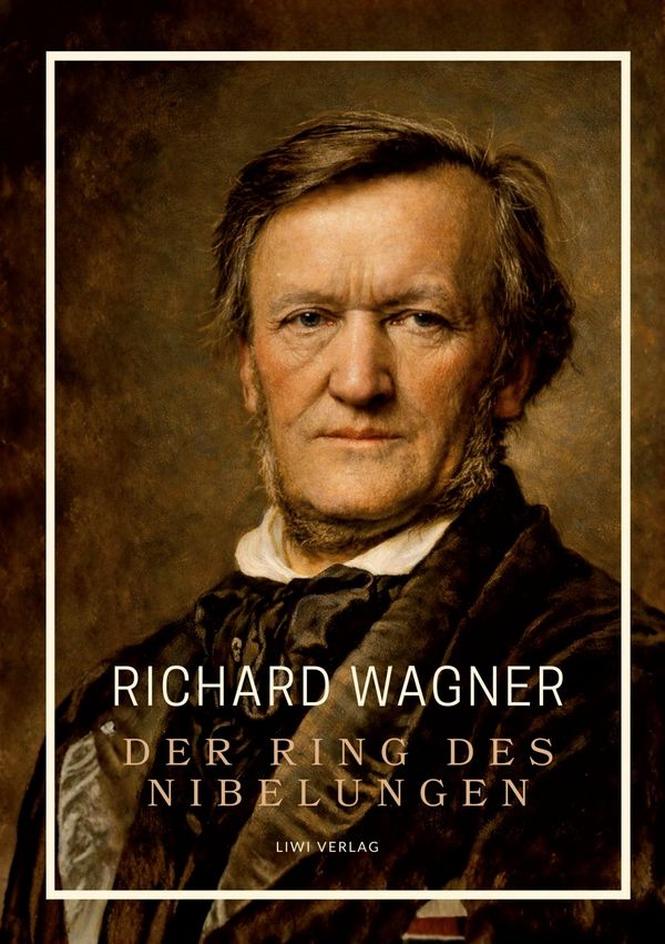 Richard Wagner: Der Ring des Nibelungen. Neuausgabe - Richard Wagner