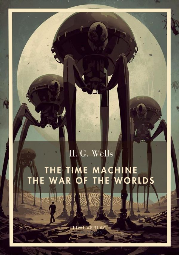 H. G. Wells: The Time Machine / The War of the Worlds (English Edit...