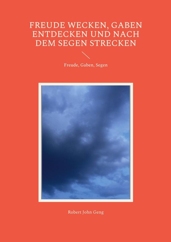 Freude wecken, Gaben entdecken und nach dem Segen strecken (Buch)