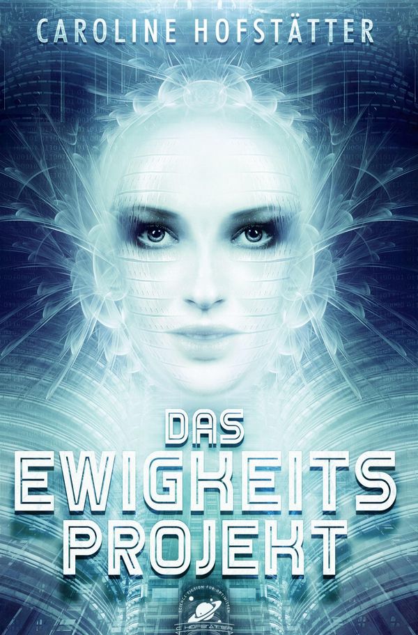 Das Ewigkeitsprojekt - Caroline Hofstätter (Buch)