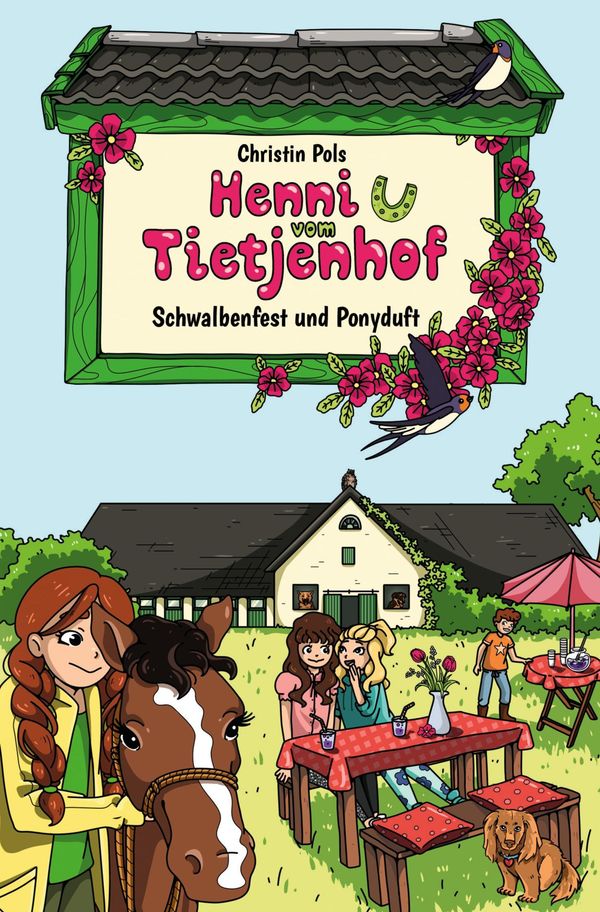 Henni vom Tietjenhof (1) - Schwalbenfest und Ponyduft - Christin Pols