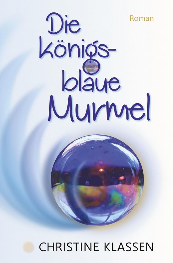 Die königsblaue Murmel - Christine Klassen (Buch)