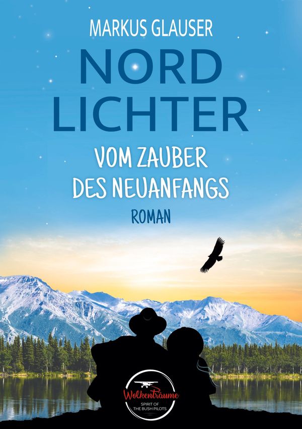Nordlichter: Vom Zauber des Neuanfangs - Markus Glauser (Buch)
