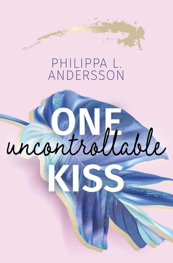 One uncontrollable Kiss - Philippa L. Andersson (Buch)