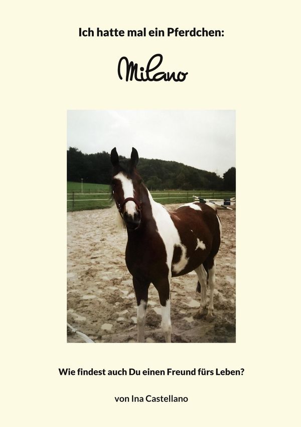Ich hatte mal ein Pferdchen: Milano - Ina Castellano (Buch)