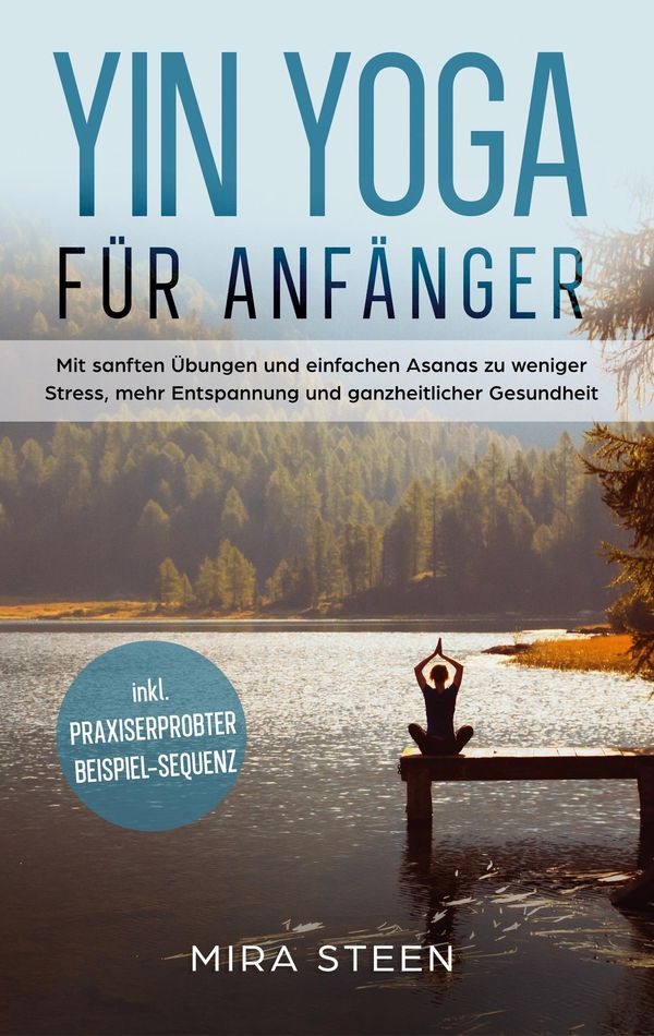 Yin Yoga für Anfänger - Mira Steen (Buch)