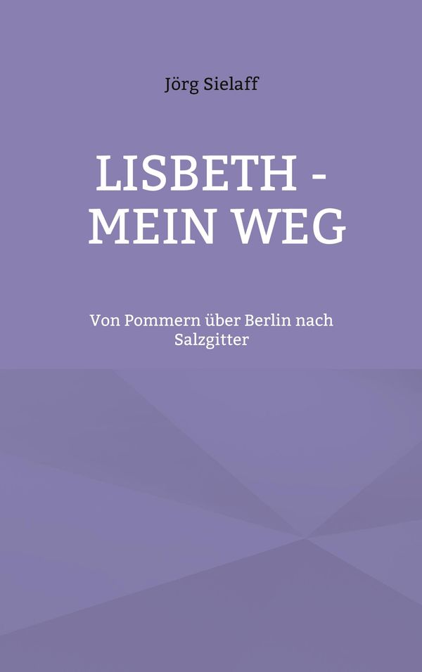 Lisbeth - Mein Weg - Jörg Sielaff (Buch)