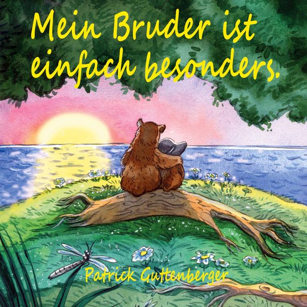 Mein Bruder ist einfach besonders. - Patrick Guttenberger (Buch)