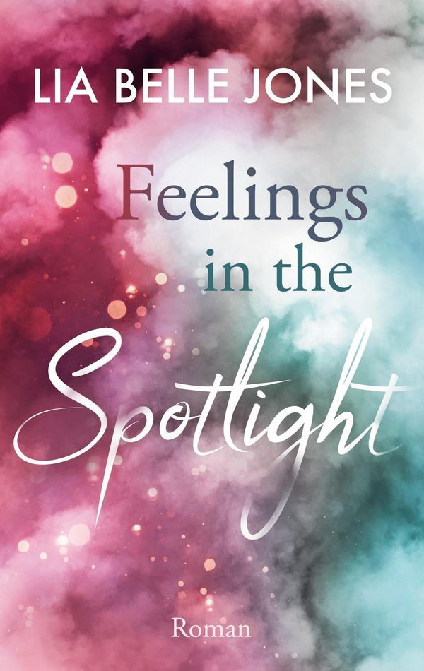 Feelings in the Spotlight - Lia Belle Jones (Buch)