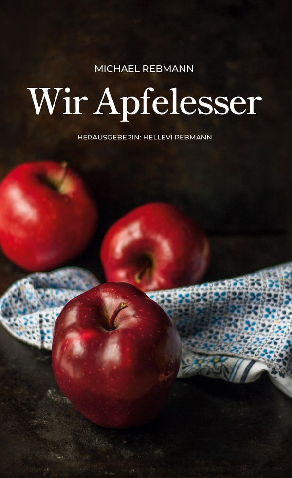 Wir Apfelesser - Michael Rebmann (Buch)