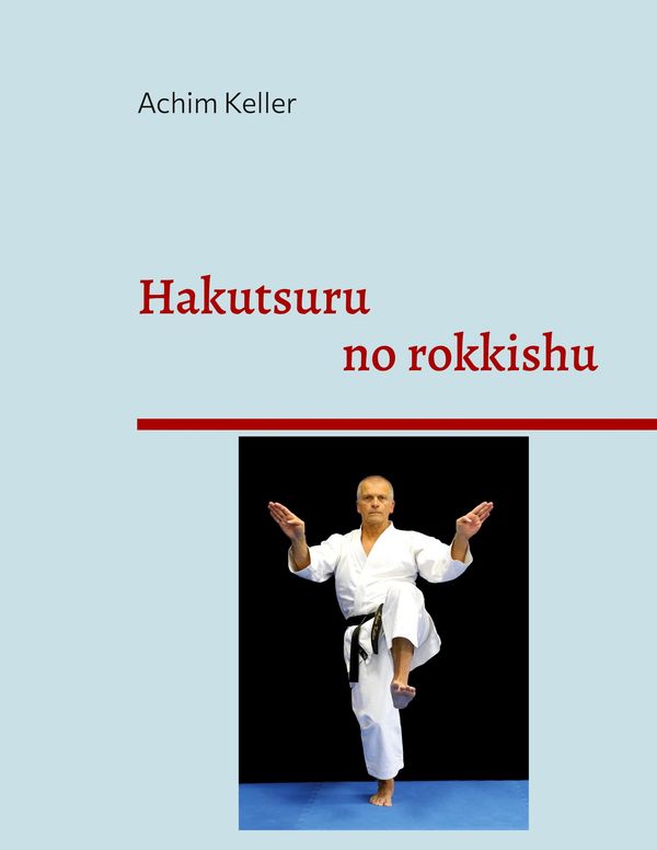 Hakutsuru no rokkishu - Achim Keller (Buch)