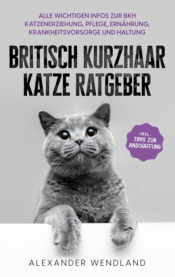 Britisch Kurzhaar Katze Ratgeber - Alexander Wendland (Buch)