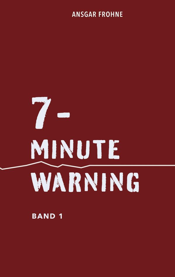 7-minute warning - Ansgar Frohne (Buch)