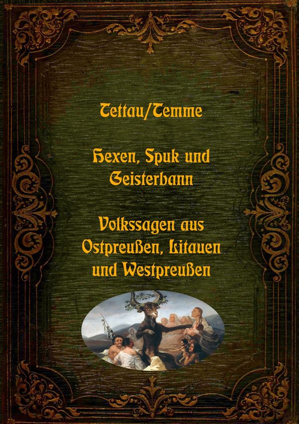 Hexen, Spuk und Geisterbann - Volkssagen aus Ostpreußen, Litauen un...