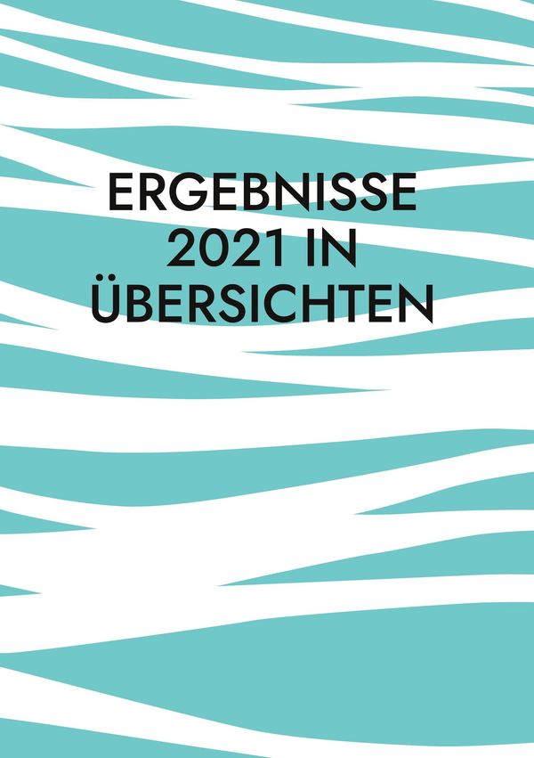 Ergebnisse 2021 in Übersichten (Buch)