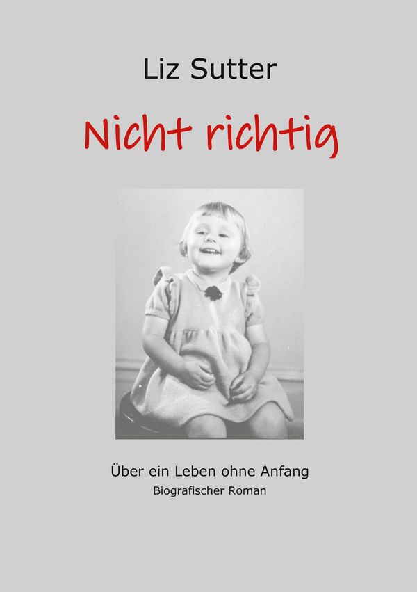 Nicht richtig - Liz Sutter (Buch)