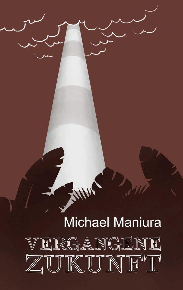 Vergangene Zukunft - Michael Maniura (Buch)