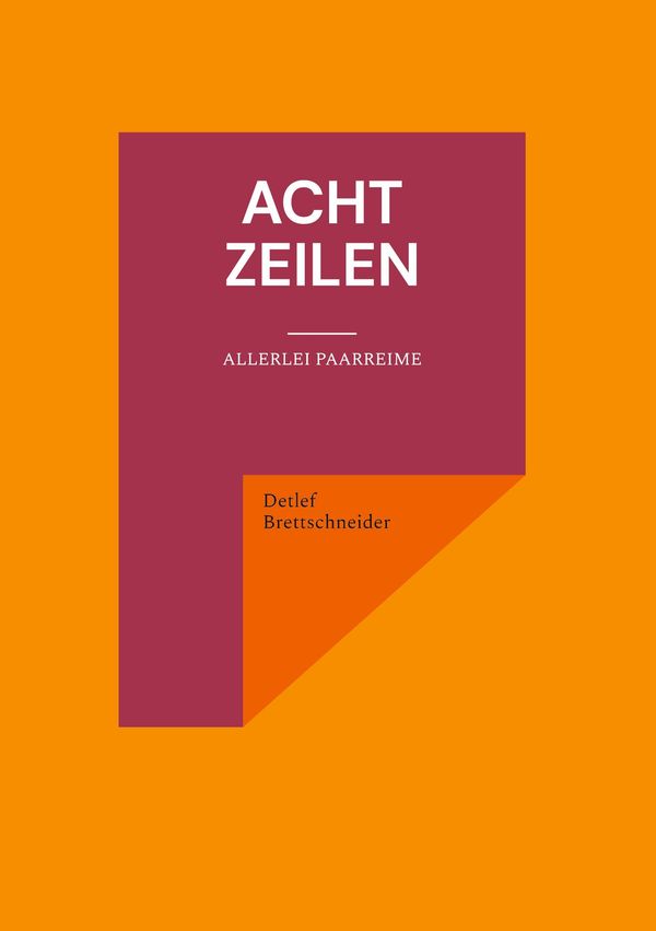 Acht Zeilen - Detlef Brettschneider (Buch)