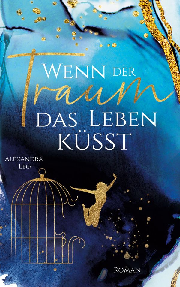 Wenn der Traum das Leben küsst - Alexandra Leo (Buch)