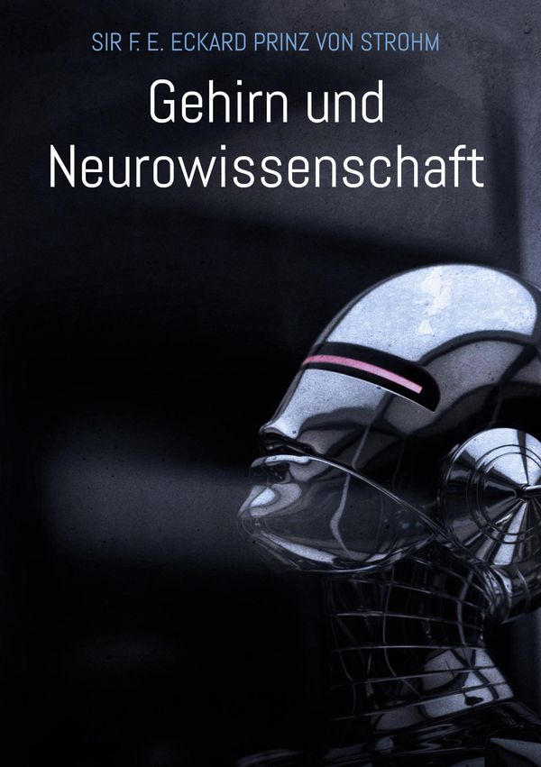 Gehirn und Neurowissenschaft - F. E. Eckard Prinz von Strohm (Buch)