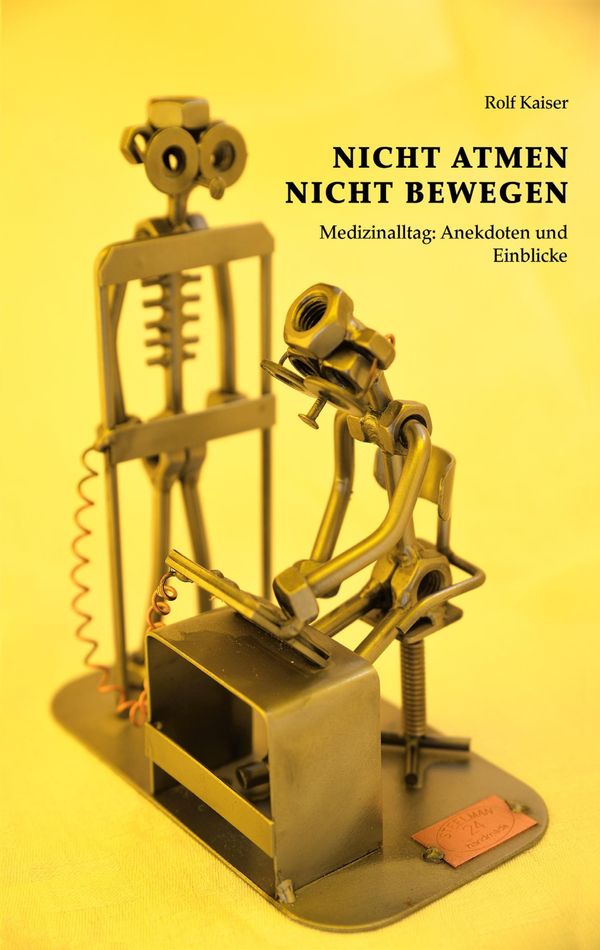 Nicht Atmen Nicht Bewegen - Rolf Kaiser (Buch)