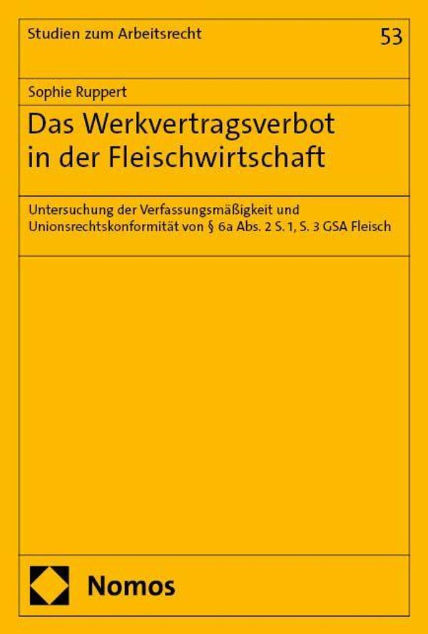 Das Werkvertragsverbot in der Fleischindustrie - Sophie Ruppert (Buch)